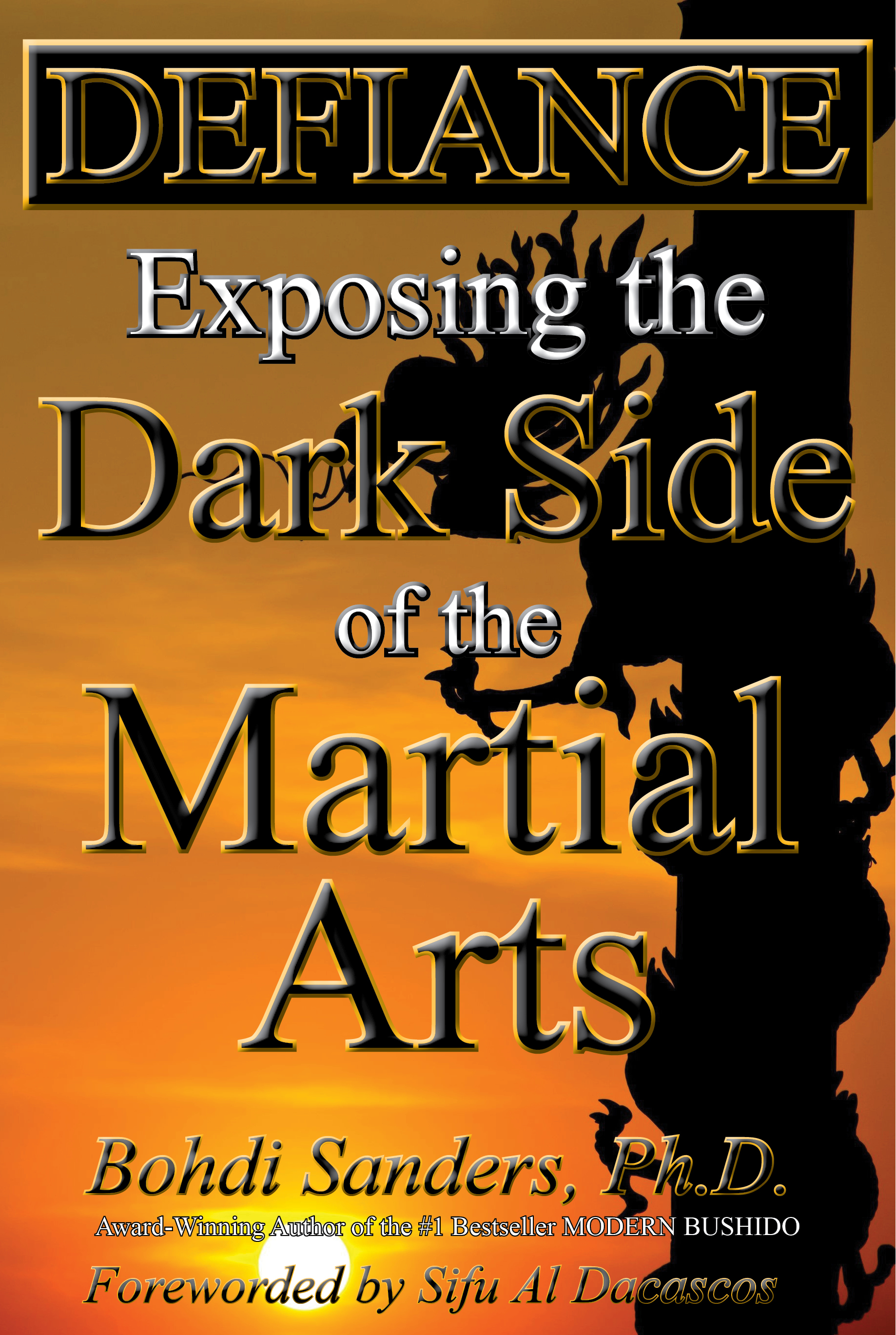 DEFIANCE: Exposing the Dark Side of the Martial Arts - Bohdi Sanders