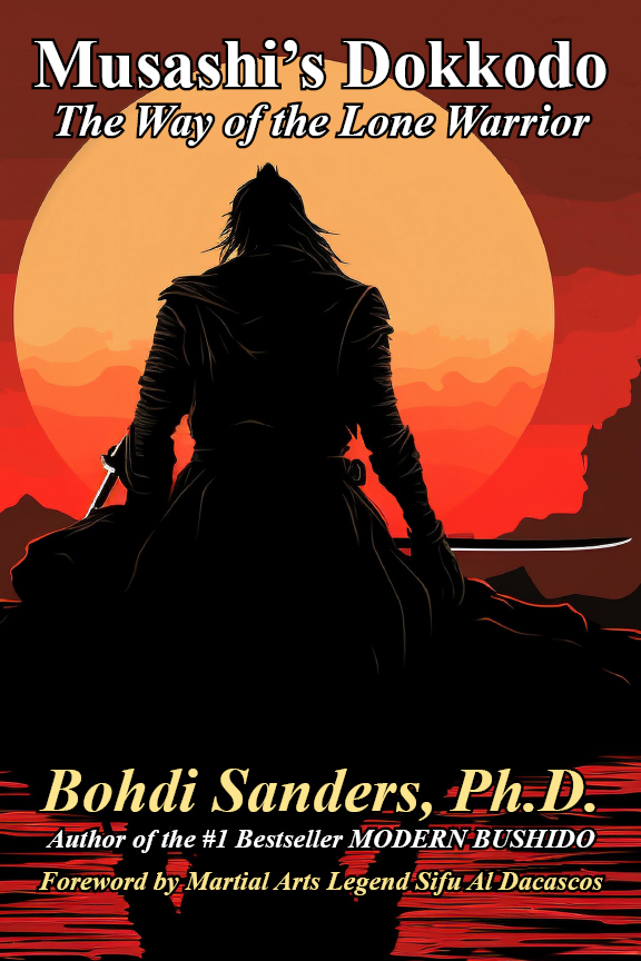 Musashi's Dokkodo: The Way of the Lone Warrior by Bohdi Sanders